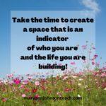 Take the time to create a space