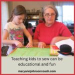 Teaching Kids Sewing…8-6-25 BL